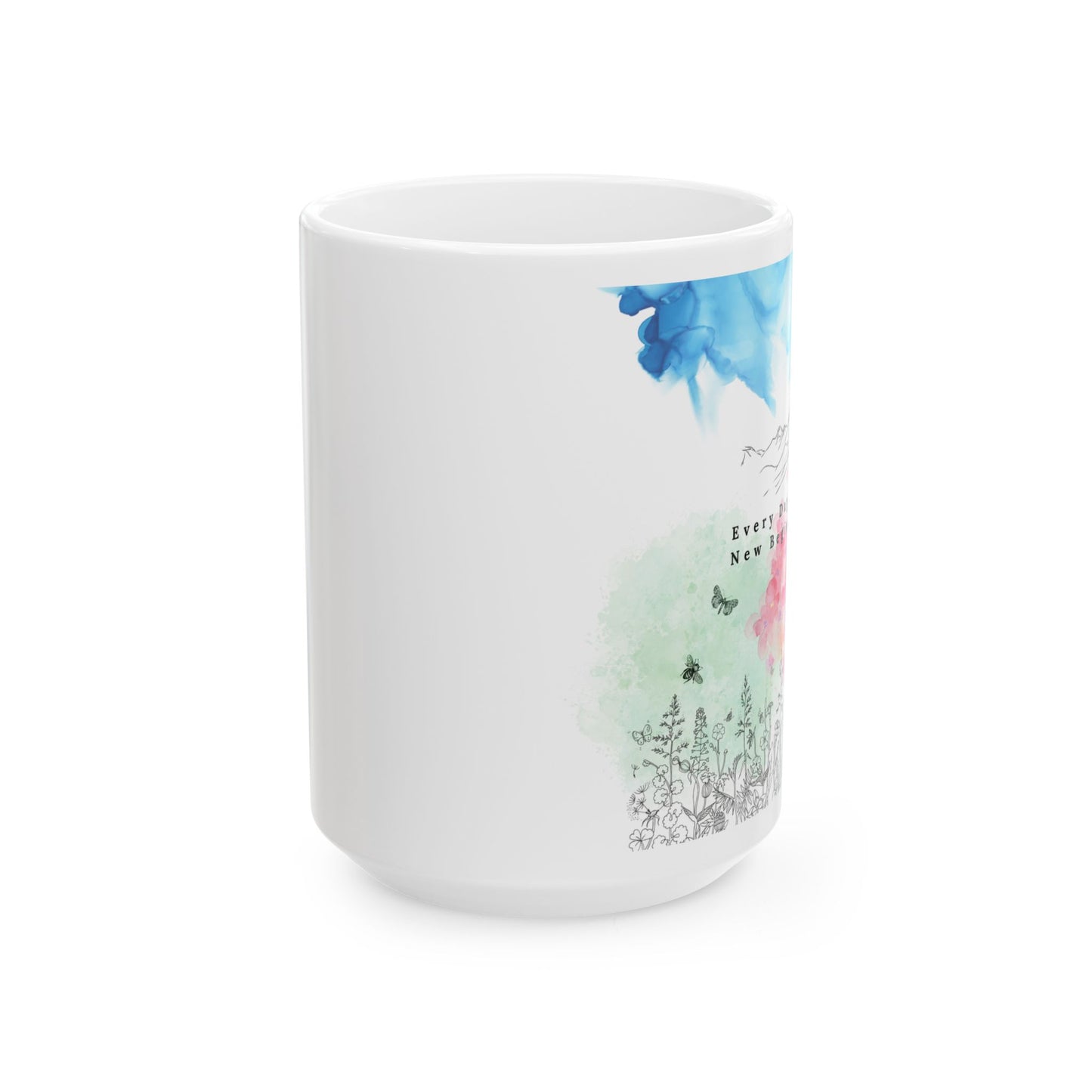 "Every Day is a New Beginning"  | Motivational Ceramic Mug