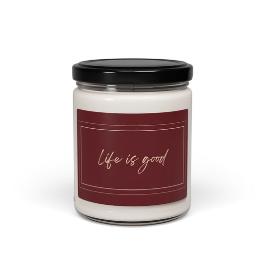 "Life is Good" Scented Soy Candle | Eco-Friendly, Long-Lasting, Reusable Glass, Aromatherapy Gift